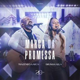 Marca da Promessa (part. Trazendo a Arca) (Ao Vivo) - 2007 • Single/EP