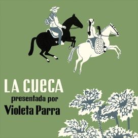 La Cueca Presentada Por Violeta Parra - 1959 • Álbum