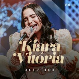 Kiara Vitória - Acústico Volume 2 - 2023 • Álbum