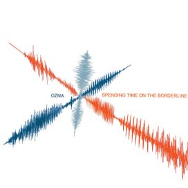 Spending Time On The Border Line - Ozma
