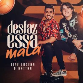 Desfez Essa Mala (part. Lipe Lucena) - 2021 • Single/EP