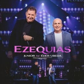Ezequias (part. Éder Ubeda) - 2024 • Single/EP