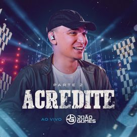 Acredite, Pt. 2 (Ao Vivo)  - 2022 • Sencillo/EP