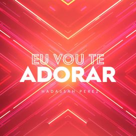 Eu Vou Te Adorar - 2019 • Single/EP