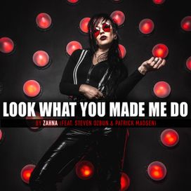 Look What You Make Me Do - Zahna