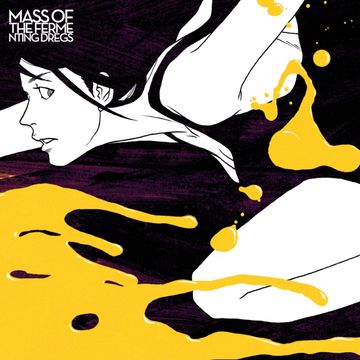 MASS OF THE FERMENTING DREGS | Single/EP de Mass of the