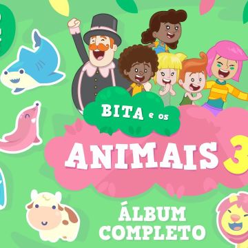 Bita e os Animais 3 | Álbum de Mundo Bita - LETRAS.COM