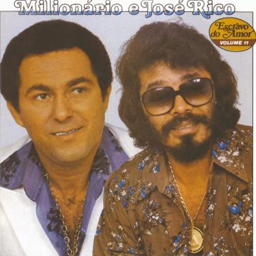 Volume 11 (Escravo do Amor)  Álbum de Milionário e José Rico 