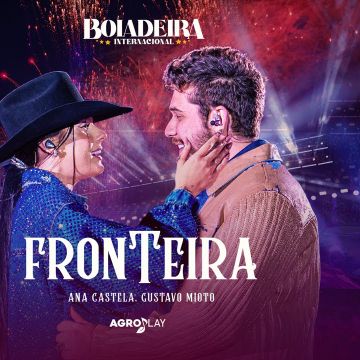 Fronteira: Boiadeira Internacional | Single/EP De Ana Castela - LETRAS.COM