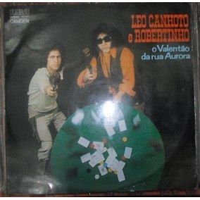O Valentão da Rua Aurora | Álbum de Léo Canhoto e Robertinho - LETRAS ...