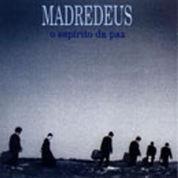 O Espírito da Paz | Álbum de Madredeus - LETRAS.MUS.BR