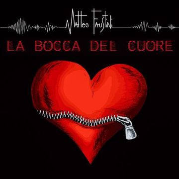 La Bocca Del Cuore | Single De Matteo Faustini - LETRAS.COM