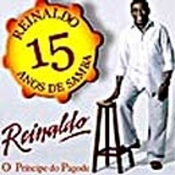 Continua a letra nos - Reinaldo - O príncipe do pagode