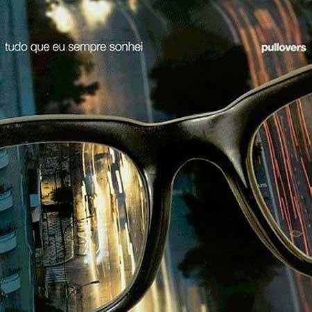 Portada de la canción "Tudo Que Eu Sempre Sonhei", de Pullovers