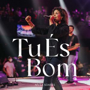 Portada de la canción "Tu És Bom", de Nívea Soares