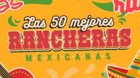 Portada de la playlist Las 50 mejores rancheras mexicanas