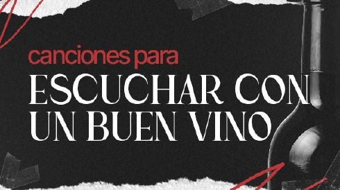 Portada de la playlist Canciones para escuchar con un buen vino