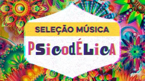 Capa da playlist Seleção psicodelia
