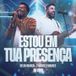 Estou Em Tua Presença (Ao Vivo) (part. Delino Marçal)