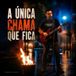A Única Chama que Fica