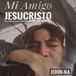 Mi Amigo Jesucristo 