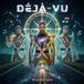 DÉJÀ-VU 