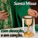 Santa Missa Com Devoção e Em Canção