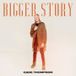 Bigger Story