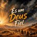 És Um Deus Fiel