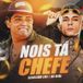 Nois Tá Chefe (part. MC Paiva)