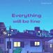 Everything Will Be Fine