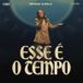 Esse é o Tempo (Ao Vivo)