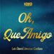 Oh, Que Amigo
