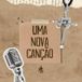 Uma Nova Canção