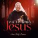 Eu Te Amo, Jesus