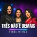 Três Não é Demais