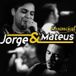 Jorge &amp; Mateus