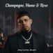 Champagne, Humo &amp; Rose
