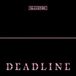 DEADLINE