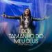 Do Tamanho do Meu Deus (Ao Vivo)