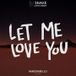 Let Me Love You (Marshmello Remix) (feat. DJ Snake &amp; Justin Bieber)