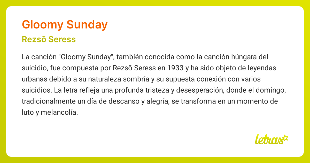 Significado de la canción GLOOMY SUNDAY (Rezsõ Seress) - LETRAS.COM