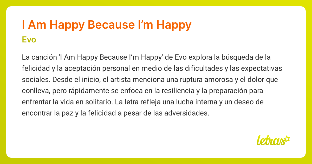 Significado de la canción I AM HAPPY BECAUSE I’M HAPPY (Evo) - LETRAS.COM
