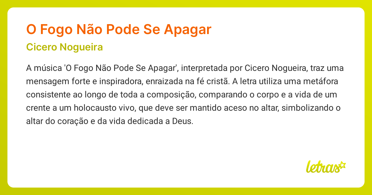 Significado da msica O FOGO NO PODE SE APAGAR (Cicero Nogueira) -  LETRAS.MUS.BR