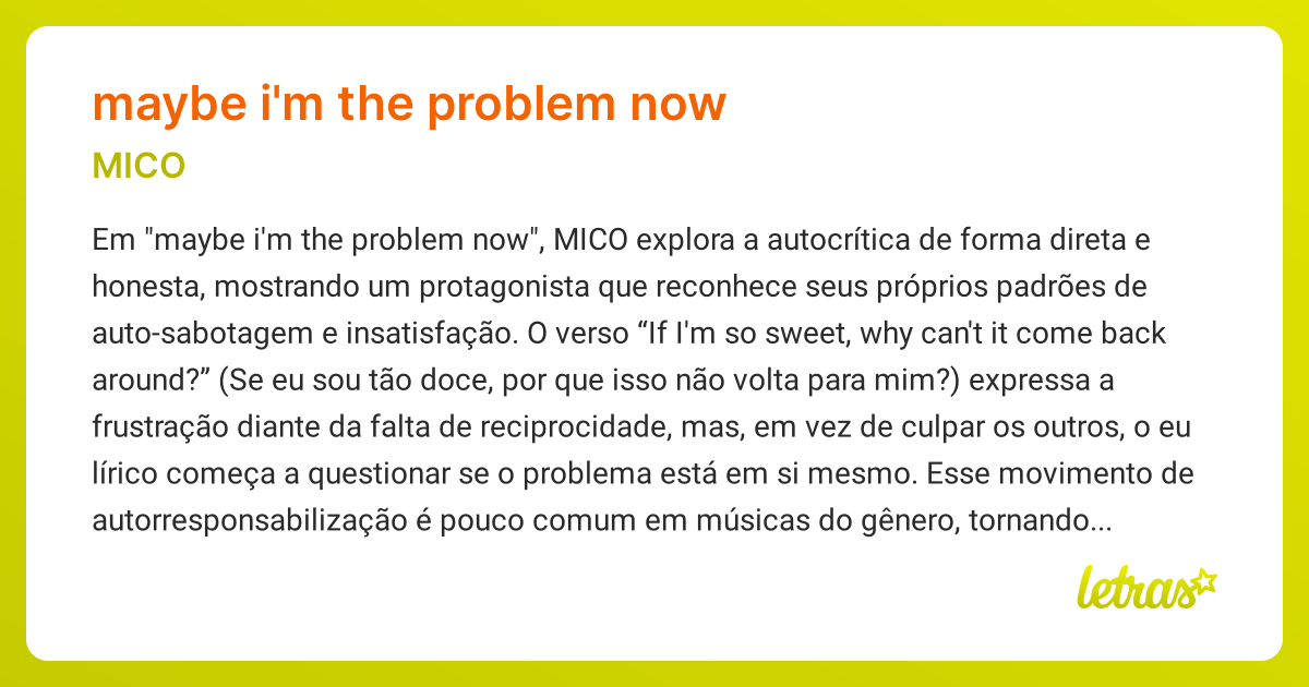 Significado da música MAYBE I'M THE PROBLEM NOW (MICO) - LETRAS.MUS.BR