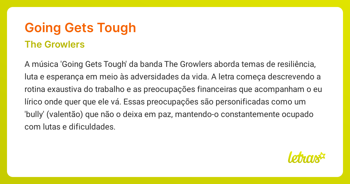 Significado da música GOING GETS TOUGH (The Growlers) LETRAS.MUS.BR