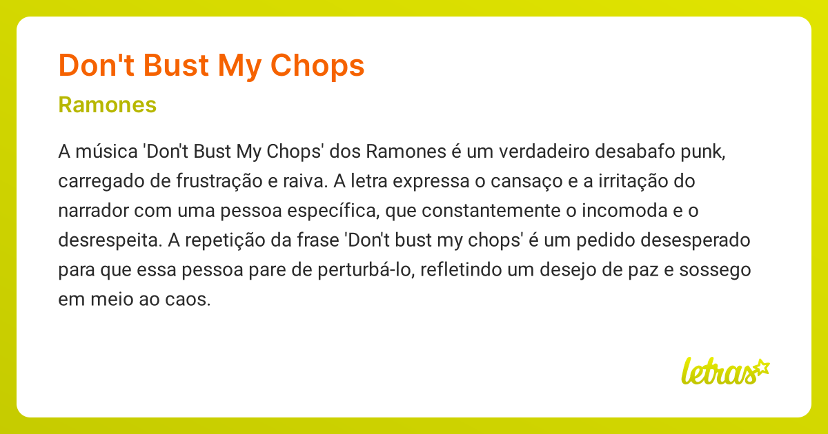 Significado da música DON'T BUST MY CHOPS (Ramones) LETRAS.MUS.BR