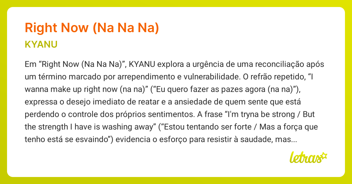 Significado da música RIGHT NOW (NA NA NA) (KYANU) - LETRAS.MUS.BR
