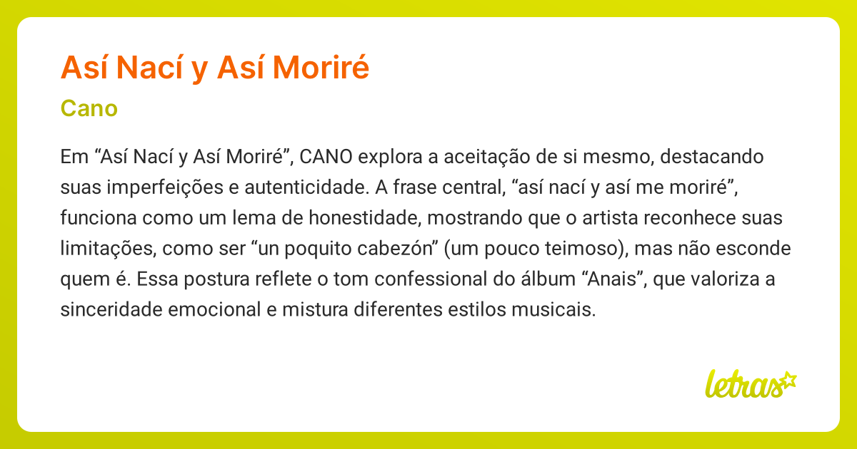 Significado da música ASÍ NACÍ Y ASÍ MORIRÉ (CANO) - LETRAS.MUS.BR