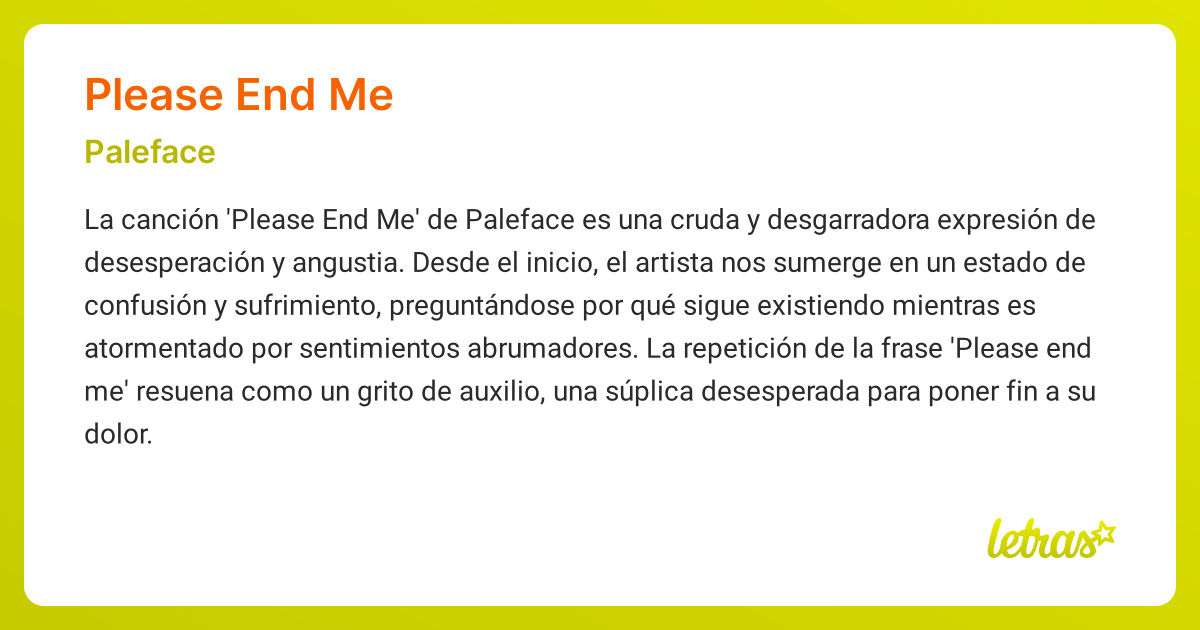 Significado de la canción PLEASE END ME (Paleface) - LETRAS.COM